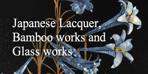 Japanese Lacquer, Bamboo works and Glass works